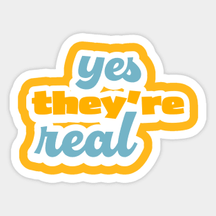 Yes They're Real Sticker